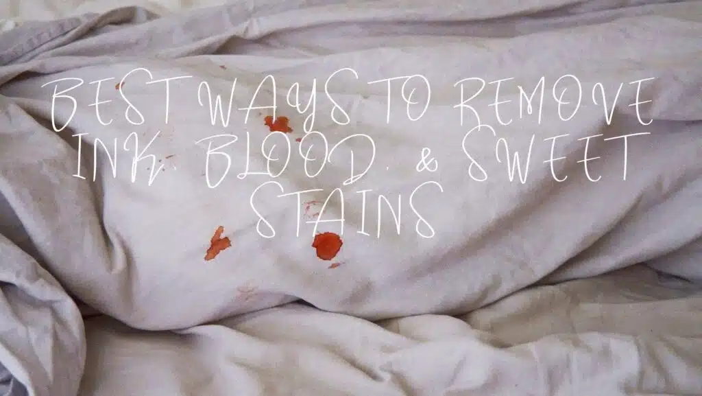 Best Ways to Remove Ink, Blood, & Sweet Stains From Bed Sheet