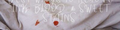Best Ways to Remove Ink, Blood, & Sweet Stains From Bed Sheet