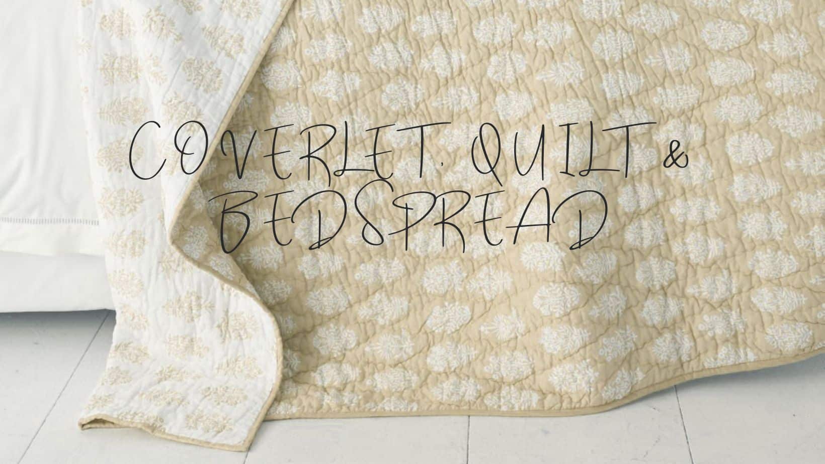 How to Select Coverlet, Quilt & Bedspread?