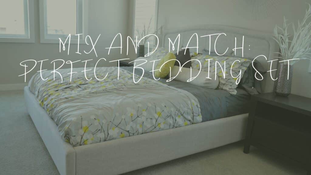 Mix and match: How to choose the perfect bedding set for your style